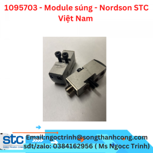 1095703 - Module súng - Nordson STC Việt Nam