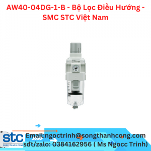 AW40-04DG-1-B - Bộ Lọc Điều Hướng - SMC STC Việt Nam