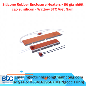 Silicone Rubber Enclosure Heaters - Bộ gia nhiệt cao su silicon - Watlow STC Việt Nam 