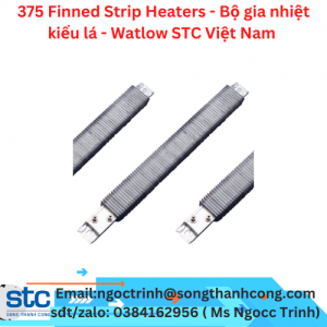 375 Finned Strip Heaters - Bộ gia nhiệt kiểu lá - Watlow STC Việt Nam 