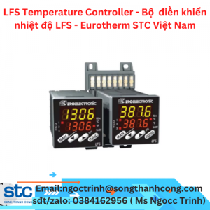  LFS Temperature Controller - Bộ  điền khiển nhiệt độ LFS - Eurotherm STC Việt Nam 