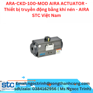 ARA-CKD-100-MOD AIRA ACTUATOR - Thiết bị truyền động bằng khí nén - AIRA STC Việt Nam