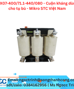 MX07-400/71.1-440/080 - Cuộn kháng dùng cho tụ bù - Mikro STC Việt Nam