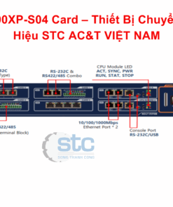 ETOS-500XP-S04 Card – Thiết Bị Chuyển Đổi Tín Hiệu STC AC&T VIỆT NAM
