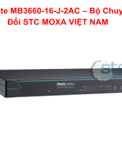 MGate MB3660-16-J-2AC – Bộ Chuyển Đổi STC MOXA VIỆT NAM
