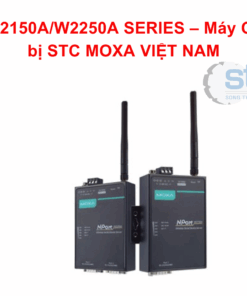 NPort W2150A/W2250A SERIES – Máy Chủ Thiết bị STC MOXA VIỆT NAM