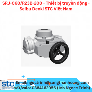 SRJ-060/R23B-200 - Thiết bị truyền động - Seibu Denki STC Việt Nam